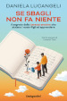 Se sbagli non fa niente. Il segreto delle carezze emotive che aiutano i nostri figli ad apprendere